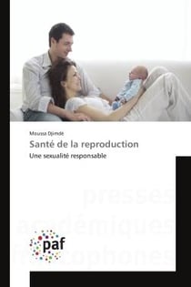 Sante de la reproduction : Une sexualite responsable