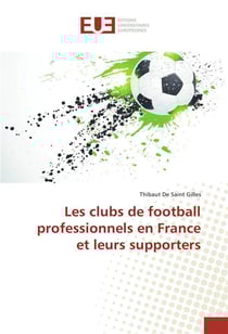 Les clubs de football professionnels en france et leurs supporters