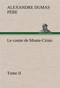Le comte de monte-cristo, tome ii - le comte de monte cristo tome ii
