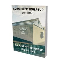 La sculpture suisse depuis 1945 - cat. aargauer kunsthaus