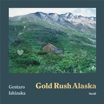 Gentaro Ishizuka : Gold rush Alaska