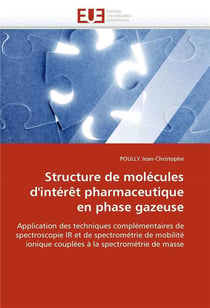 Structure de molecules d'interet pharmaceutique en phase gazeuse