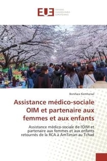 Assistance medico-sociale OIM et partenaire aux femmes et aux enfants : Assistance medico-sociale de l'OIM et partenaire aux femmes et aux enfants retournes de la RCA
