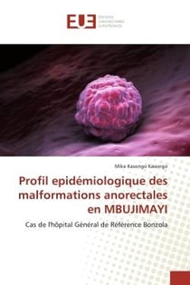 Profil epidémiologique des malformations anorectales en MBUJIMAYI : Cas de l'hôpital Général de Référence Bonzola