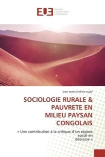 SOCIOLOGIE RURALE & PAUVRETE ENMILIEU PAYSAN CONGOLAIS : « Une contribution A la critique d'un espace social endetresse »