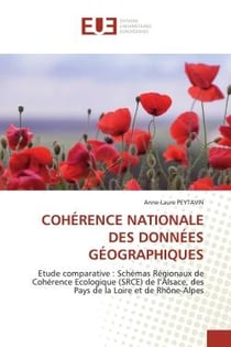 COHÉRENCE NATIONALE DES DONNÉES GÉOGRAPHIQUES : Etude comparative : Schémas Régionaux de Cohérence Ecologique (SRCE)