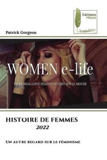 HISTOIRE DE FEMMES 2022 : Un autre regard sur le féminisme