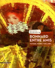 Bonnard, entre amis - Matisse, Monet, Vuillard...