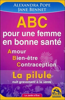 Abc pour une femme en bonne santé - amour, bien-être, contraception