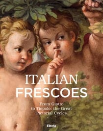 Italian frescoes from giotto to tiepolo - the great pictorial cycles