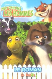 Nos voisins les hommes - le roman