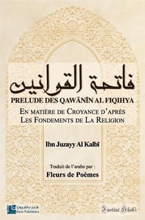 Prélude Des Qawânîn Al Fiqihya : An Matière De Croyance D'Après Les Fondements De La Religion