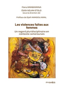 Les violences faites aux femmes : Un regard pluridisciplinaire en contexte camerounais