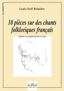 10 pièces sur des chants folkloriques français pour 4 clarinettes