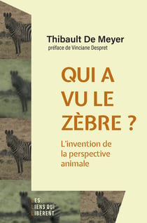 Qui a vu le zébre ? : L'invention de la perspective animale