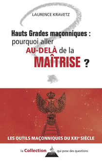 Hauts grades maçonniques : pourquoi aller au-delà de la maîtrise ?