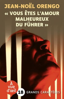« Vous êtes l'amour malheureux du Führer »