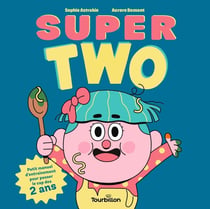 Super two : Petit manuel d'entraînement pour passer le cap des 2 ans