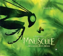 Les coulisses de Minuscule - les mandibules du bout du monde