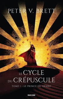 Le cycle du crépuscule Tome 1 : Le prince du désert