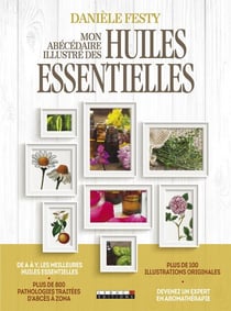 Mon abécédaire illustré des huiles essentielles