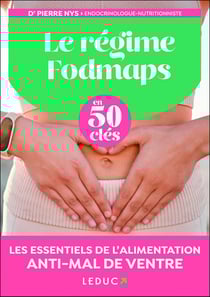 Le régime Fodmaps en 50 clés : Les essentiels de l'alimentation anti-mal de ventre