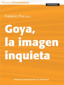 Goya, la imagen inquieta