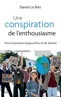 Une conspiration de l'enthousiasme, pour la jeunesse d'aujourdh'ui et de demain