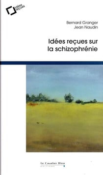 Idées reçues sur la schizophrénie