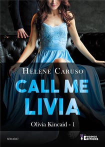 Olivia Kincaid t.1 - call me Livia
