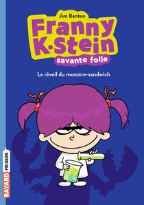 Franny K. Stein, savante folle Tome 1 : le réveil du monstre-sandwich