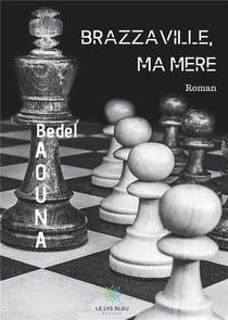 Brazzaville, ma mère