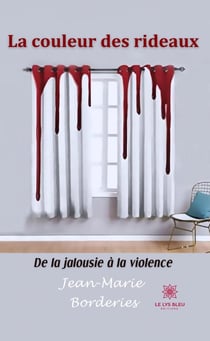 La couleur des rideaux : de la jalousie à la violence