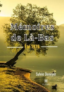 MÃ©moires de LÃ-Bas : Ã?tÃ© 1976