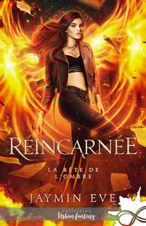 La bête de l'ombre Tome 3 : réincarnée