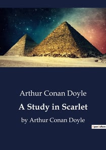 A Study in Scarlet : The Genesis of Sherlock Holmes: A Forensic Adventure