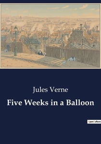 Five Weeks in a Balloon : A Journey Across Africa in a Balloon Adventure