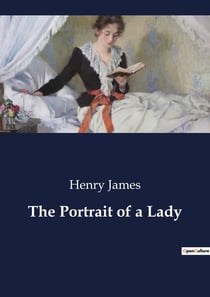 The Portrait of a Lady : Exploration of Identity and Society in the Late 19th Century