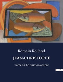 JEAN-CHRISTOPHE : Tome IX Le buisson ardent