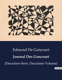 Journal Des Goncourt : Chroniques littéraires et sociales du XIXe siècle