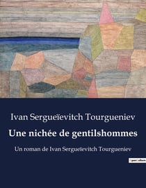 Une nichée de gentilshommes : Les dilemmes d'un noble face à la modernité