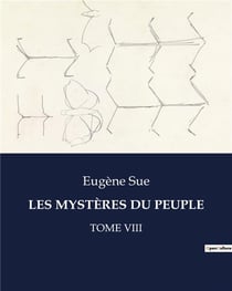 LES MYSTÈRES DU PEUPLE : TOME VIII