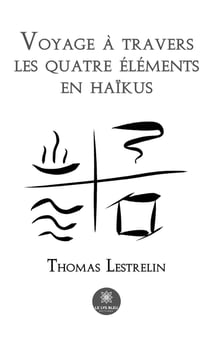 Voyage à travers les quatre éléments en haïkus