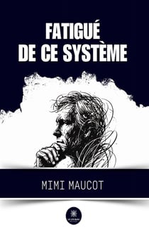 Fatigué de ce système