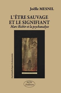 L'être sauvage et le signifiant - Marc Richir et la psychanalyse