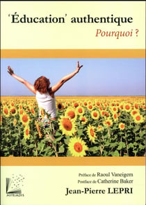 "éducation" authentique - pourquoi ?