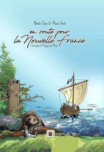 En route pour la Nouvelle France avec Champlain et Dugua de Mons
