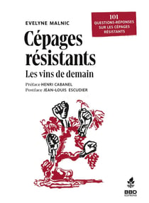 Cépages résistants : les vins de demain - 101 questions réponses sur les cépages résistants