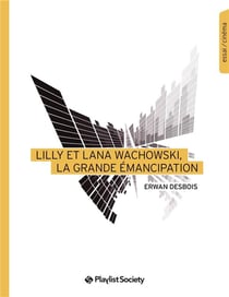 Lana et Lilly Wachowski : la grande émancipation