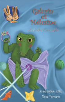 Galurin et Mélusine Tome 4 : Galurin et Mélusine et le bébé crocodile